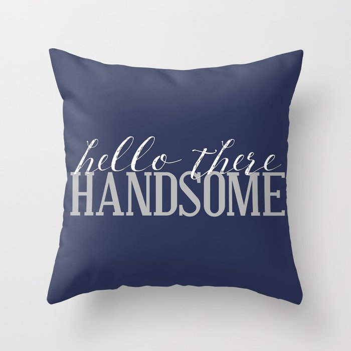Hello there handsome best sale pillow