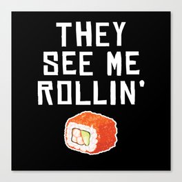 They See Me Rollin Japan Canvas Print