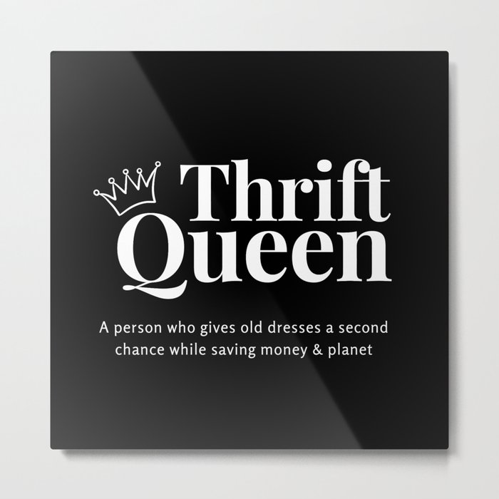 Thrift Queen ( Black&White ) Metal Print