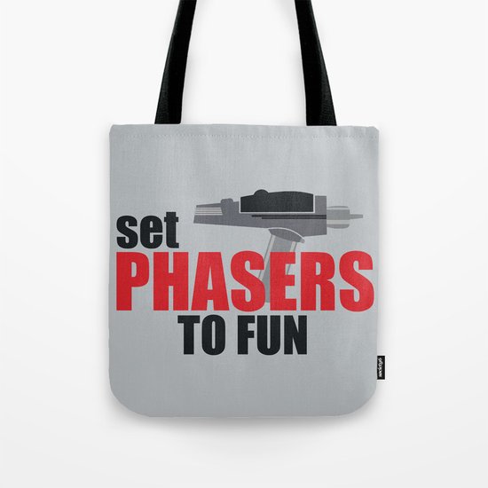Set Phasers to Fun! Tote Bag