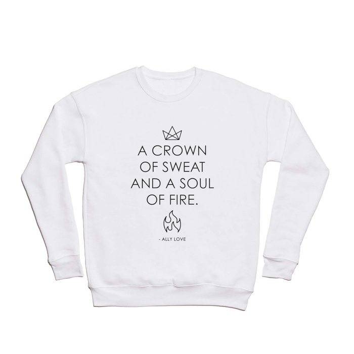 A CROWN OF SWEAT AND A SOUL OF FIRE - QUOTE AND VECTOR LINE ART // BLACK TEXT Crewneck Sweatshirt