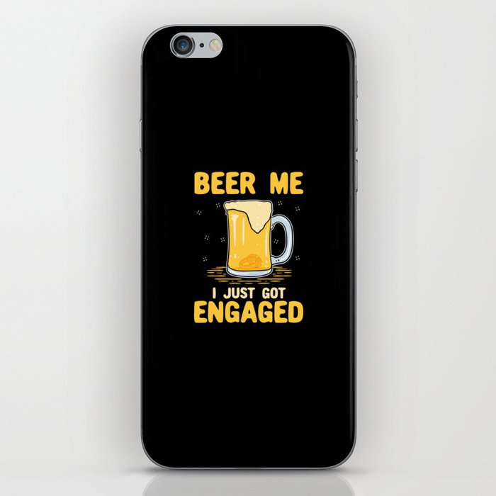 Beer Me I Just Got Engaged iPhone Skin