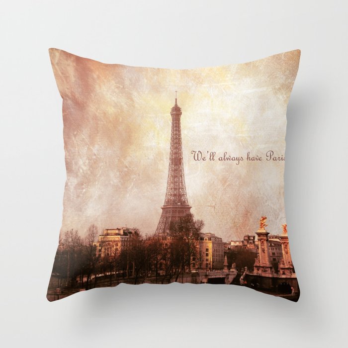 We'll Always Have Paris Throw Pillow
