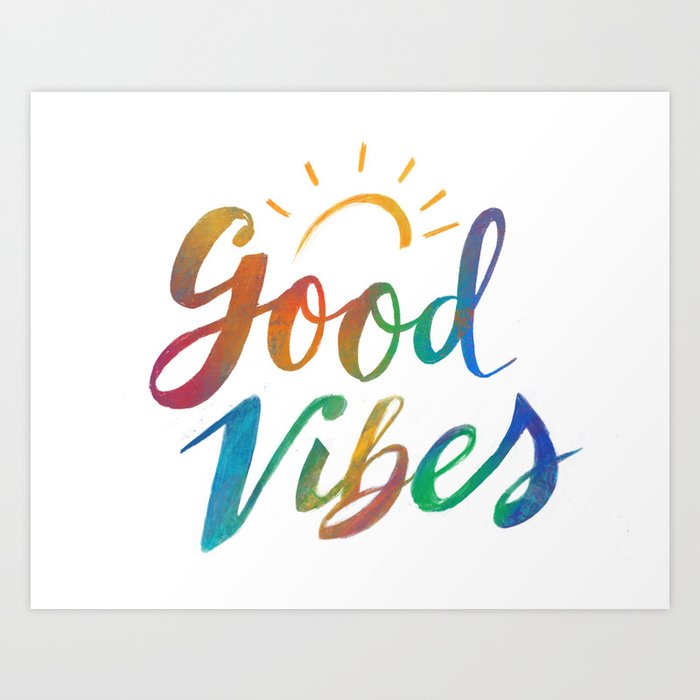 Good Vibes Art Print