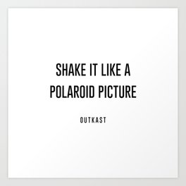 Shake it like a picture Art Print
