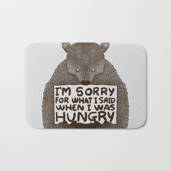 I'm Sorry For What I Said When I Was Hungry Bath Mat