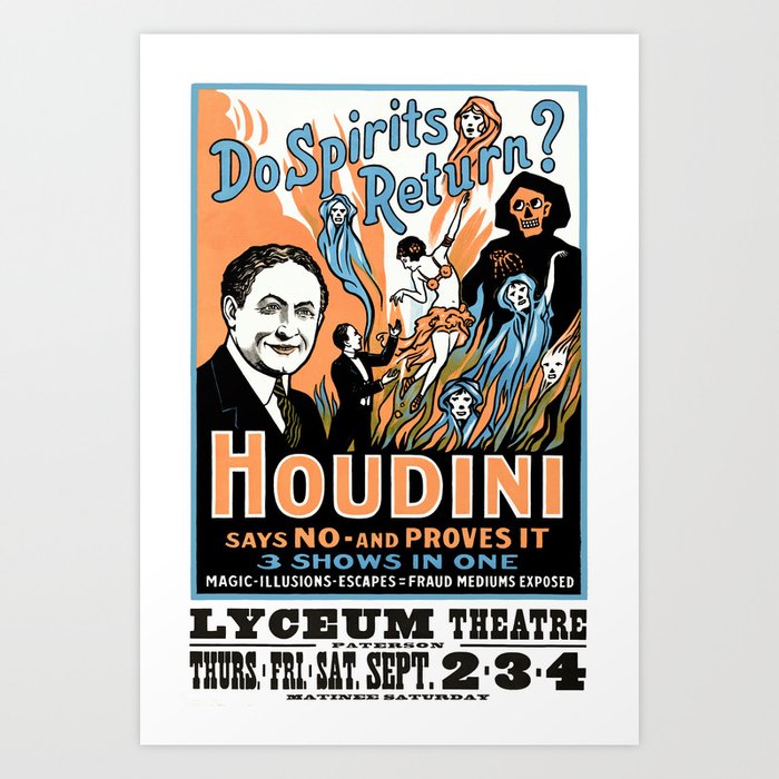 Harry Houdini, do spirits return? Art Print