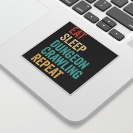 Eat Sleep Dungeon Crawling Repeat Sticker
