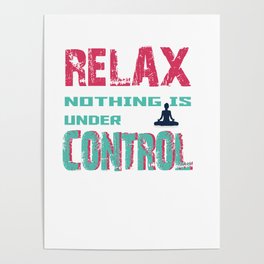 Relax nothing is under Control | Vintage Funny Yoga Shirt Poster