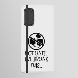 Not Until I've Drunk This Coffee Android Wallet Case