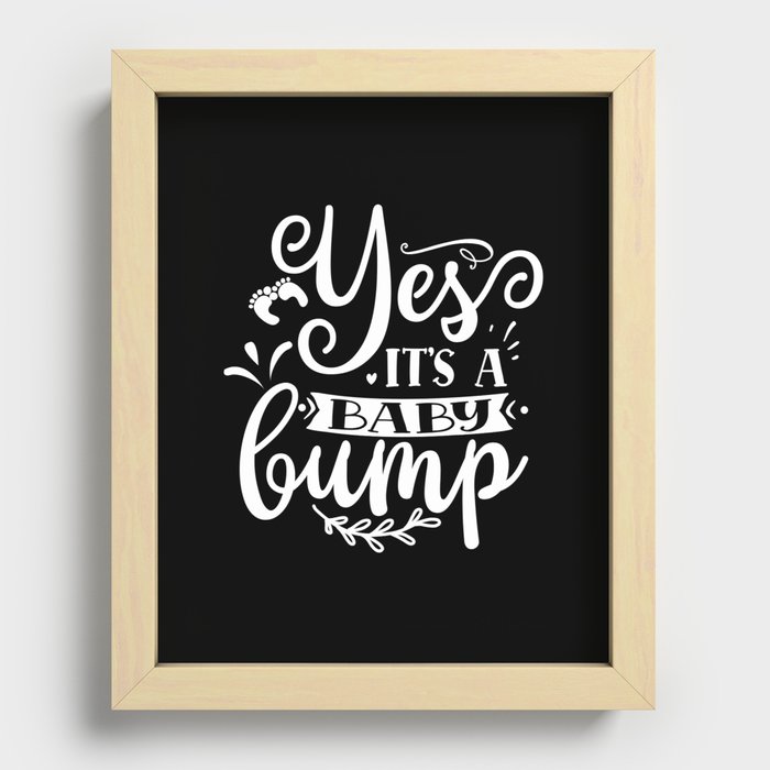 Yes It's A Baby Bump Recessed Framed Print