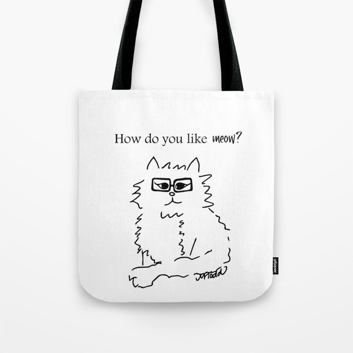 How Do You Like Meow Hipster Kitten Tote Bag | Drawing, Digital, Fluffy-kitten, Hipster-cat, Hipster-kitten, Mel's-doodle-designs, Cat-with-glasses, Kitten-with-glasses, Black-and-white, How-do-you-like-meow