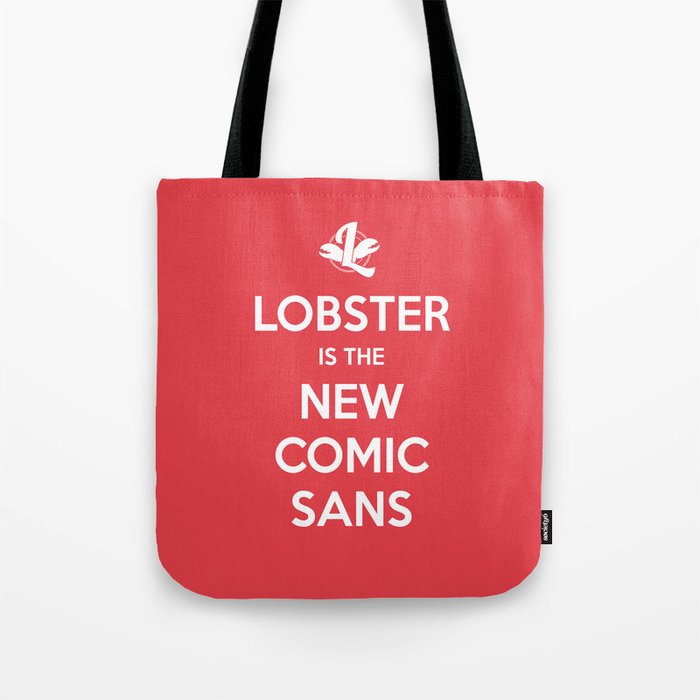 Lobster Is The New Comic Sans Tote Bag