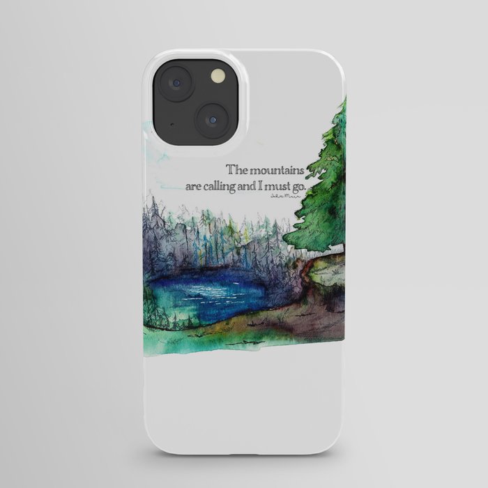 The Mountains Are Calling and I Must Go iPhone Case