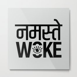 Namastay Woke Metal Print | Culture, Aware, Pop Art, Present, Ethnic, Awake, Hinglish, Hindi, Eye, Awareness 