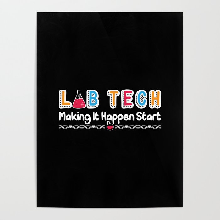 Lab Tech Making It Happen Laboratory Technician Poster