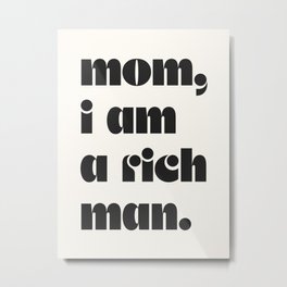 mom, I am a rich man. Metal Print | Homeoffice, Typography, Bohemian, Black And White, Aesthetic, Digital, 70S, Iamarichman, Minimalist, Boho 