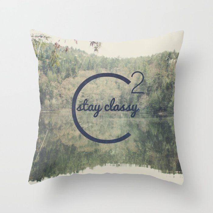 Stay Classy  Throw Pillow