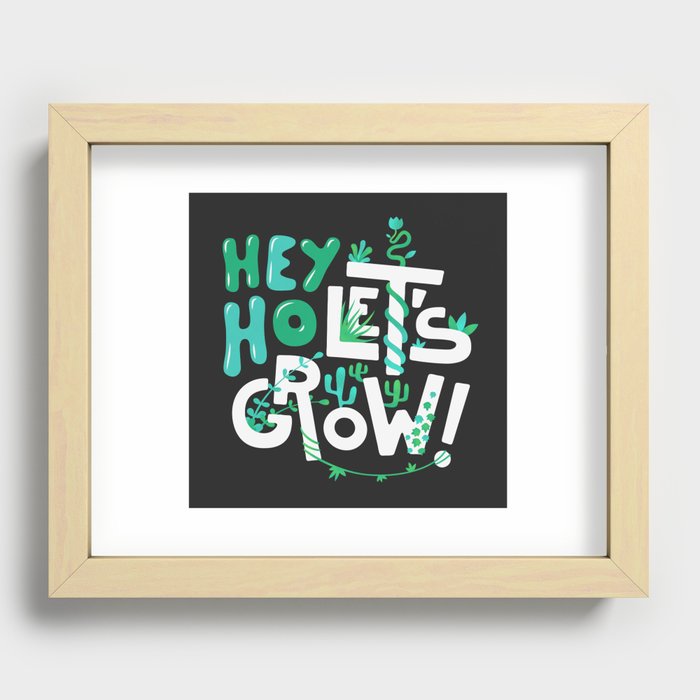 Hey ho ! Let's grow ! Recessed Framed Print