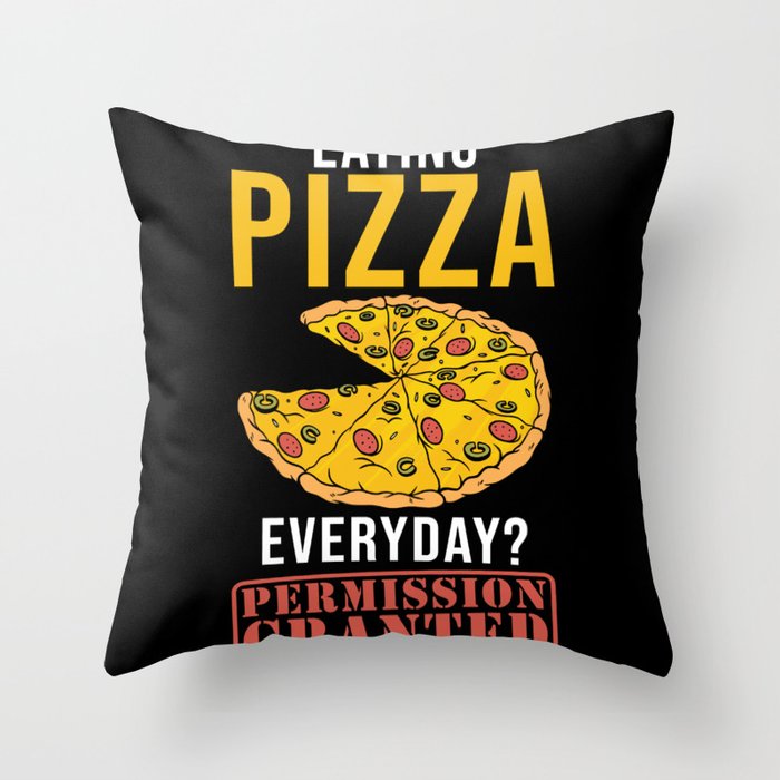 Pizza Junkie Eating Pizza Everyday Throw Pillow