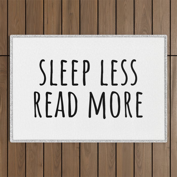 Sleep less read more Outdoor Rug
