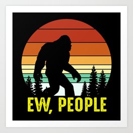 Retro Ew People Bigfoot Sasquatch Art Print