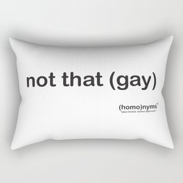 not that gay Rectangular Pillow