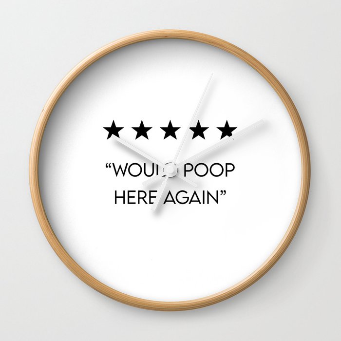 5 Star "Would Poop Here Again" Wall Clock