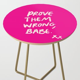 Prove Them Wrong, Babe in Pink  Side Table