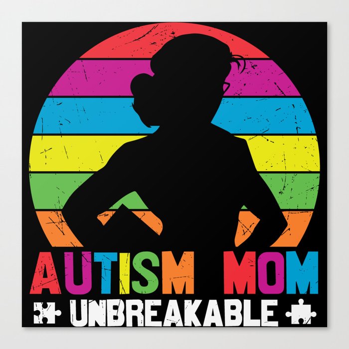 Autism Mom Unbreakable Canvas Print