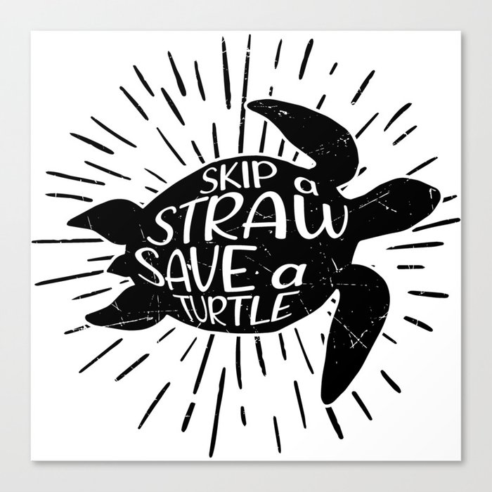 Skip A Straw Save A Turtle Canvas Print