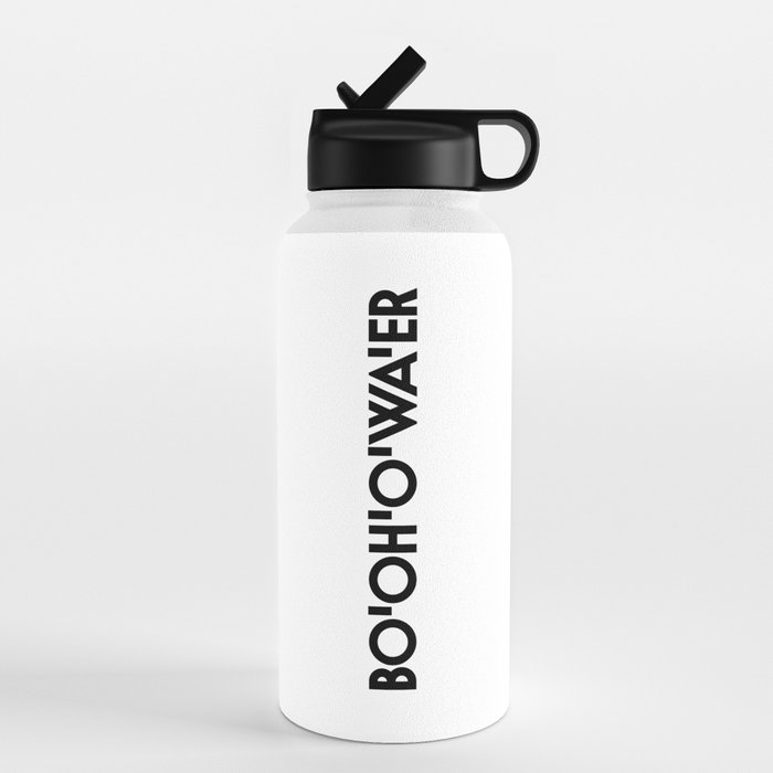 Bottle of Water Sarcastic Bo Oh O Wa er British Accent British