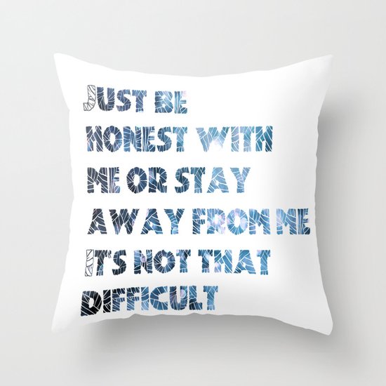 be honest Throw Pillow