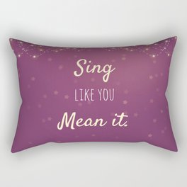 Sing Like You Mean It Rectangular Pillow