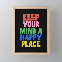 Keep Your Mind a Happy Place Framed Mini Art Print