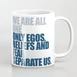 We are all one.  Coffee Mug