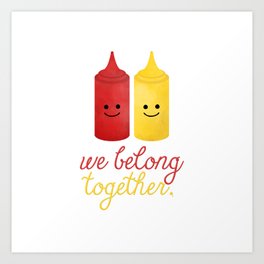 We Belong Together Art Print | Comic, Illustration, Love, Drawing, Foodpun, Curated, Foodlove, Digital, Bbq, Mustard 