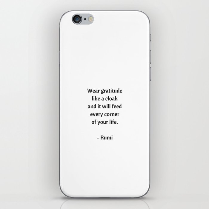 Rumi Inspirational Quotes - Wear gratitude like a cloak iPhone Skin