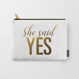 She said yes (gold) Carry-All Pouch