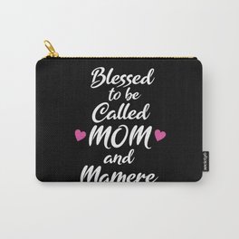 Blessed To Be Called Mom And Mamere Carry-All Pouch