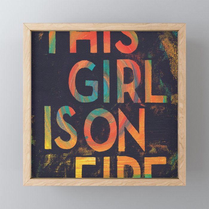 This Girl Is On Fire Framed Mini Art Print