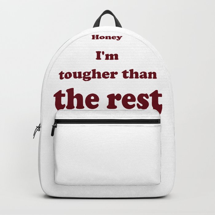Tougher Than The Rest Backpack