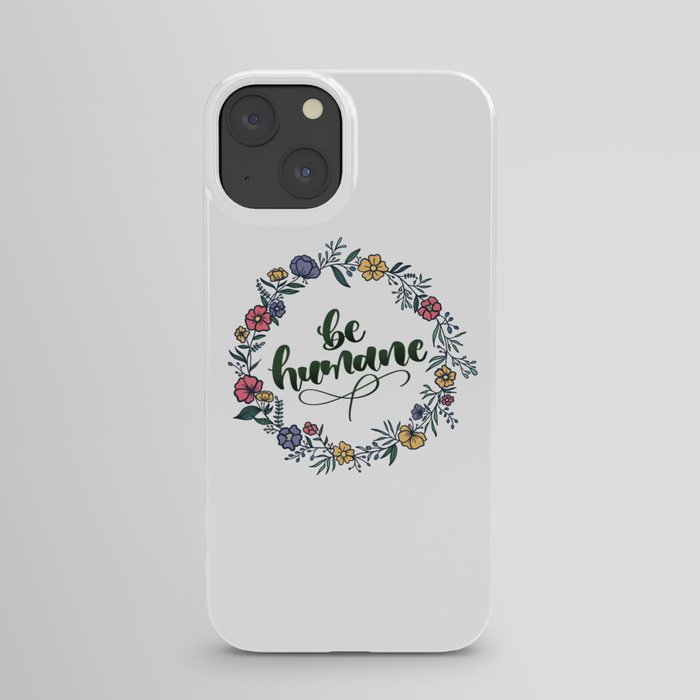 Be Humane iPhone Case