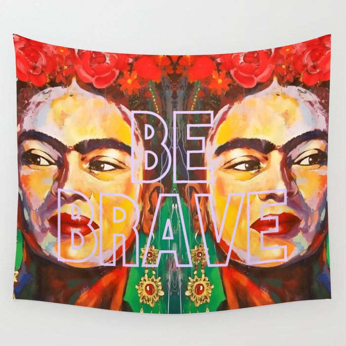 Be brave frida Wall Tapestry