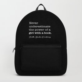 NEVER underestimate the power of a girl with a book Backpack | Graphicdesign, Court, Ginsburgquote, Neverunderestimate, Feminism, Lawyered, Feminist, Minimalist, Digital, Power 