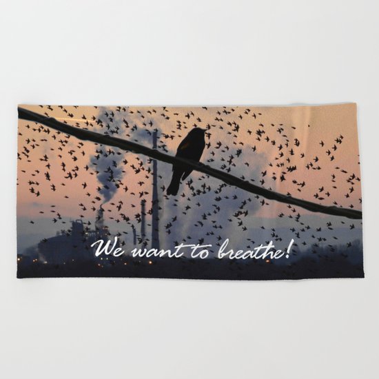We want to breatrh! Beach Towel