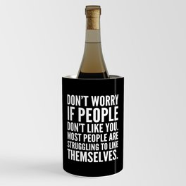 Don't Worry If People Don't Like You (Black) Wine Chiller