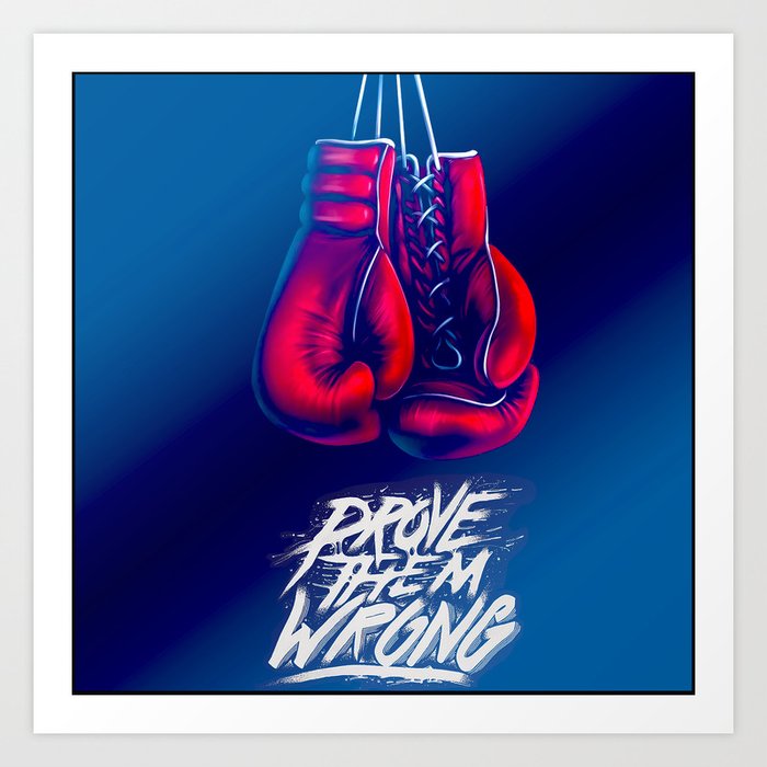 prove them wrong Art Print