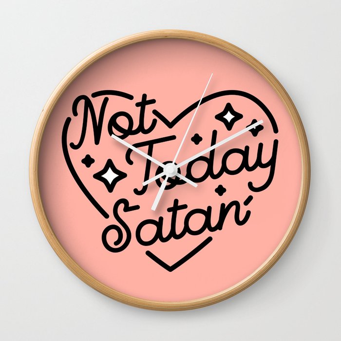 not today satan I Wall Clock