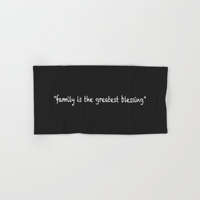 Family Is The Greatest Blessing Hand & Bath Towel